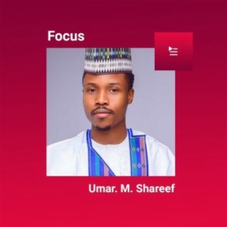 Focus: Umar. M. Shareef