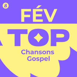 Top Chansons Gospel Février 2026