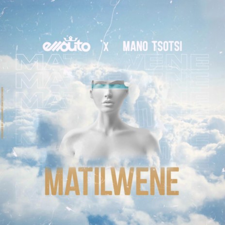 Matilwene ft. Mano Tsotsi