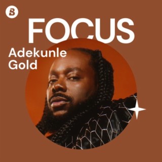 Focus: Adekunle Gold
