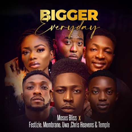 Bigger Every Day ft. Festizie, Membrane, Uwa, Chris Heavens & Temple cover art