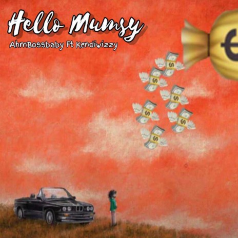 Hello mumsy ft. Kendiwizzy