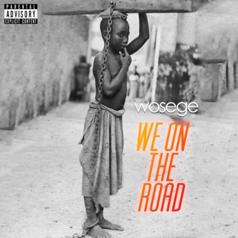 We On The Road ft. Wosege, Kay Stun, Big Guapz, Adzavi Jose & Tracy Mireku cover art