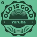 Old is Gold -Yoruba(NG)