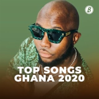 Top Songs Ghana 2020