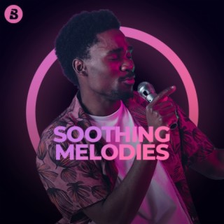 Songs that soothes the mend hearts.