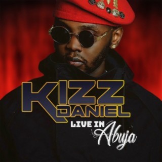 Kizz Daniel Live in Abuja (Playlist)