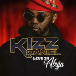 Kizz Daniel Live in Abuja (Playlist)
