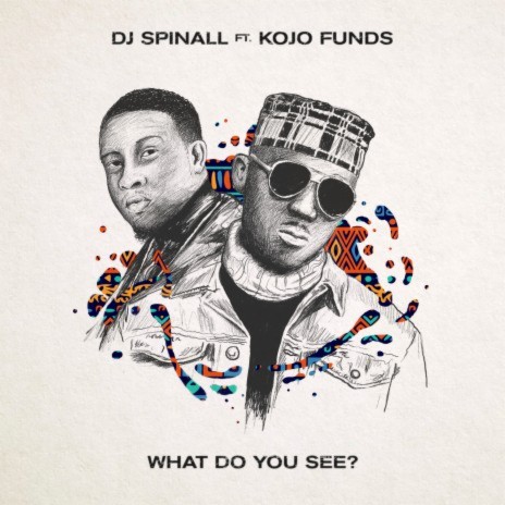 What Do You See? (feat. Kojo Funds) cover art
