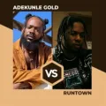 Adekunle Gold vs Runtown