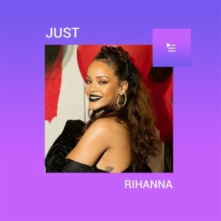 Just Rihanna