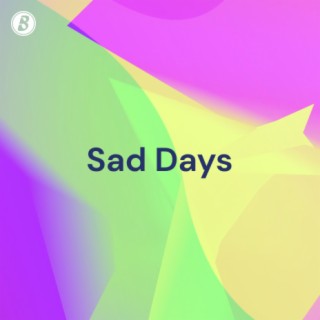 Sad Days