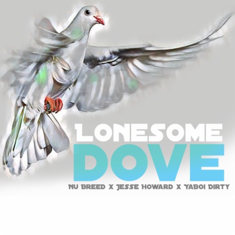 Lonesome Dove ft. YaBoi Dirty