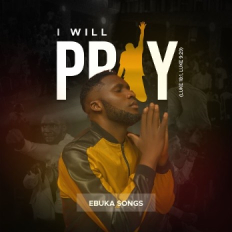 I Will Pray
