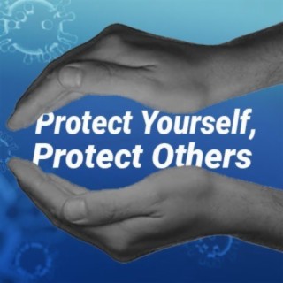 Protect Yourself, Protect Others