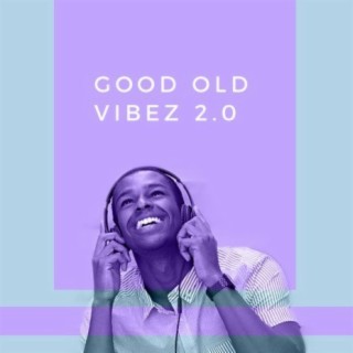Good Old Vibez 2.0