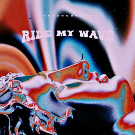 Ride My Wave