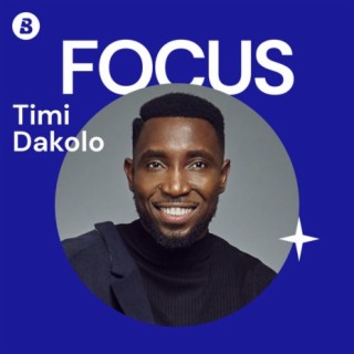 Focus: Timi Dakolo
