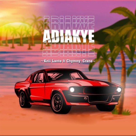 ADIAKYE ft. Chymny Crane