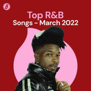 Top R&B Songs March 2022