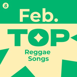 Top Reggae Songs February 2026