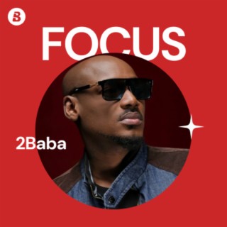 Focus: 2Baba
