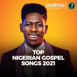 Top Nigerian Gospel Songs 2021