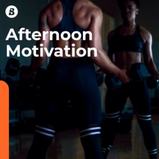Afternoon Motivation