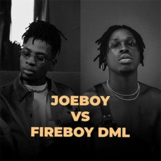 Joeboy Vs. Fireboy DML