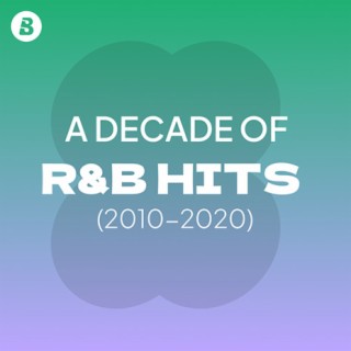 A Decade of R&B Hits (2010 - 2020)