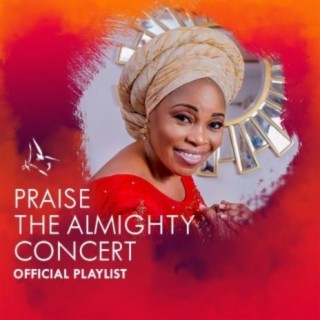 Praise The Almighty Concert 2019 (Official Playlist)
