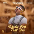 Nobody Fine Pass You