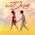 Not Jesus