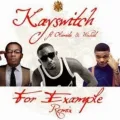 For Example (Remix) ft. Olamide & Wizkid