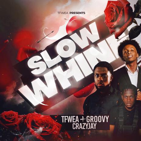 Slow Whine ft. Groovy & DJ Crazy Jay cover art