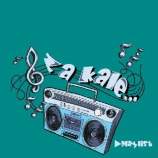 Za Kale Playlist!!