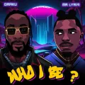 Who i be ft. Mrlyriq