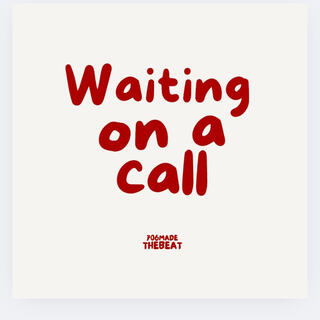 Waiting On A Call