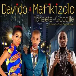 Tchelete (Good Life) ft. Mafikizolo