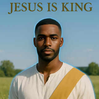Jesus Is King