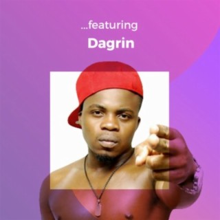 ...featuring Dagrin