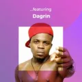 ...featuring Dagrin