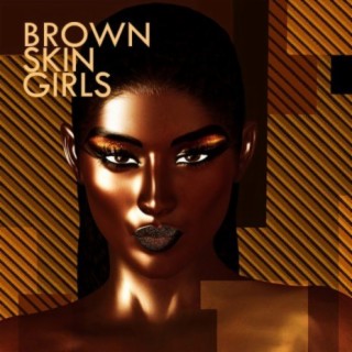 Brown Skin Girls