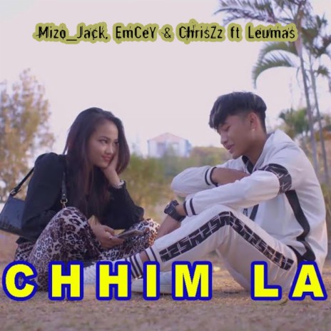 CHHIM LA (Mizo_Jack, EmCeY & ChrisZz x Leumas) cover art