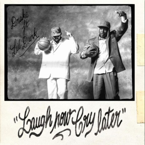 Laugh Now Cry Later ft. Lil Durk
