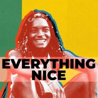 Everything Nice