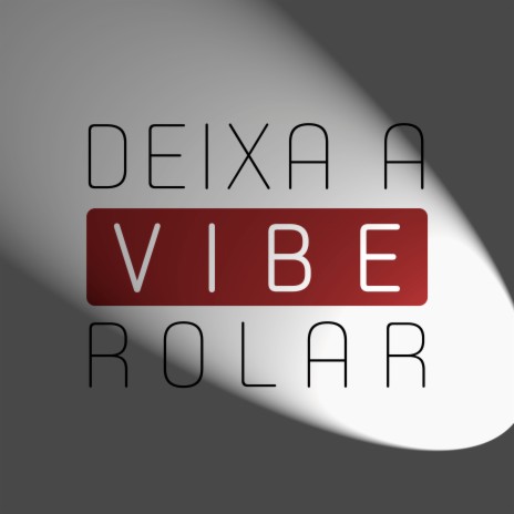 Deixa a Vibe Rolar ft. Tatiana Bispo