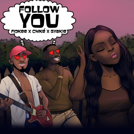 Follow You ft. Chike & Gyakie cover art