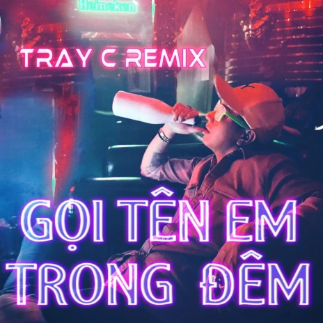 GỌI TÊN EM TRONG ĐÊM - DJ TrayC ft. Pi Seven cover art