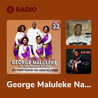 George Maluleke Na Van'wanati Sisters Radio